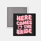 Hier kommt der Bride Groovy Junggeselinnen-Abschie Magnet (Vorderseite/Rückseite)