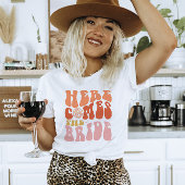 Hier kommt der Junggeselinnen-Abschied der Braut, T-Shirt