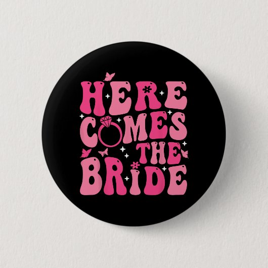 Hier kommt der Junggeselinnen-Abschied von Bride P Button (Vorderseite)