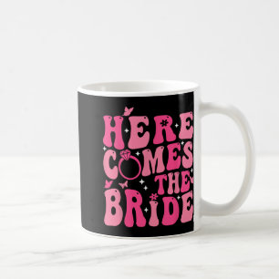 Hier kommt der Junggeselinnen-Abschied von Bride P Kaffeetasse