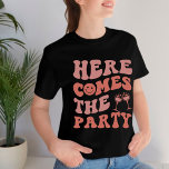 Hier kommt der Teil Retro Bachelorette Hochzeit T-Shirt<br><div class="desc">Hier kommt der Teil Retro Bachelorette Hochzeit</div>