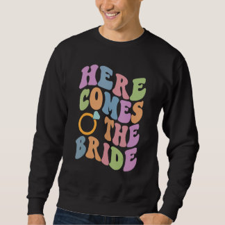 Hier kommt die Braut Junggesellinnenabschied Trend Sweatshirt