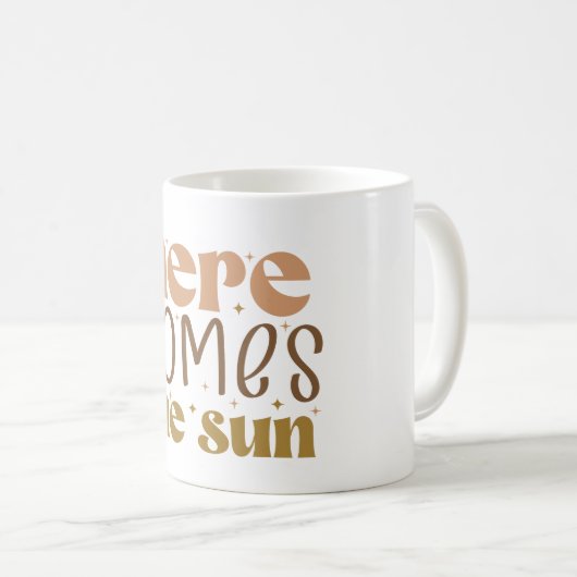 Hier kommt die Sonne Kaffeetasse (VorderseiteRechts)