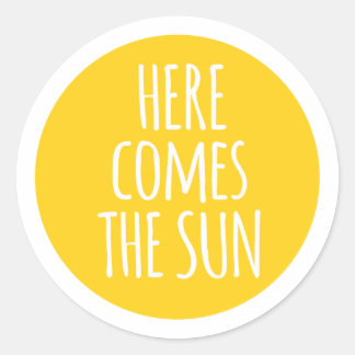 Hier kommt die Sonne, Wortkunst, T - Shirt Design Runder Aufkleber