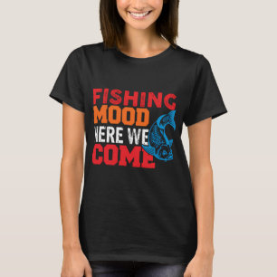 Hier kommt die Stimmung beim Angelhaken setzen T-Shirt
