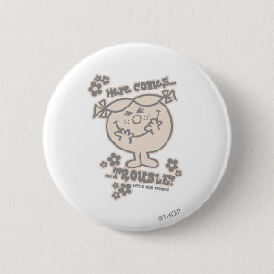Hier kommt kleine Miss Trouble Button