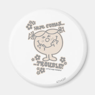 Hier kommt kleine Miss Trouble Magnet