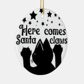 Hier kommt Santa Claws | beidseitig Keramik Ornament (Rechts)