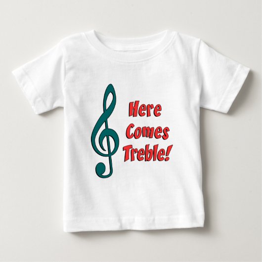 Hier kommt Treble Baby T-shirt (Vorderseite)