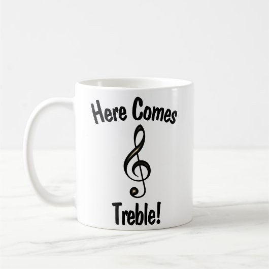 Hier kommt Treble! Funny Mug für Musiker Kaffeetasse (Links)