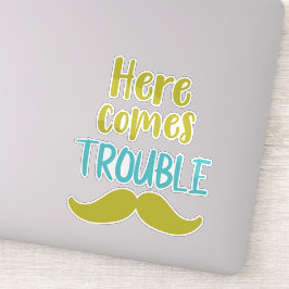 Hier kommt Trouble, Mustache, Mustache Aufkleber