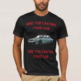 Hier können Sie Ihr Auto finden T-Shirt
