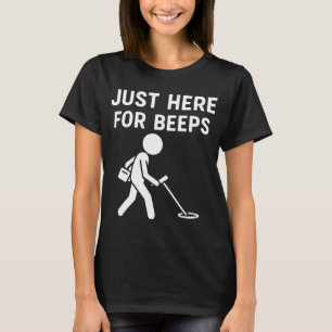 Hier nur zum Spaß beim Metalldetektor-Suchen T-Shirt