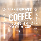 Hier serviert frisch gebrühter Kaffee Fensteraufkleber (Blatt 2)