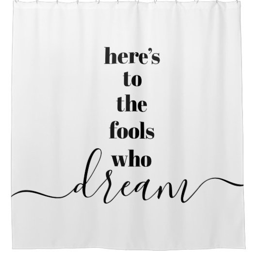 "Hier sind die Dummen, die träumen" kühne Typograf Duschvorhang (Vorderseite)