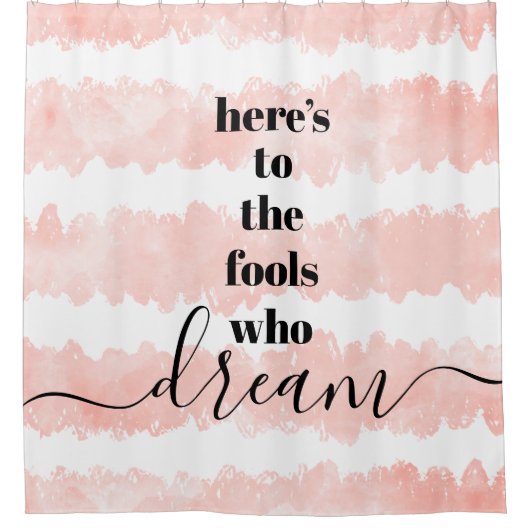 Hier sind die Narren, die erträumen Rosa Aquarell Duschvorhang (Vorderseite)