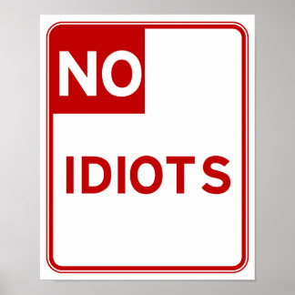 Hier sind keine Idioten erlaubt Poster