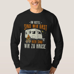 Hier sind wir auf Zuhause Caravans und Campers T-Shirt