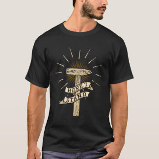 Hier Stand Reformation Martin Luther T-Shirt