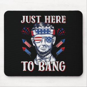 Hier, um Abraham Lincoln 4. Juli Feuer zu Bang Abr Mousepad