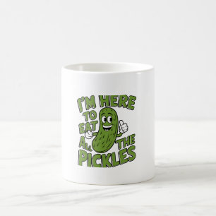 Hier, um alle Pickles zu essen Kaffeetasse