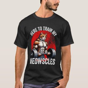 Hier um meine Meowscles lustige Gymnastik Katze zu T-Shirt