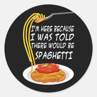 Hier weil man mir gesagt hat, es gäbe Spaghetti Runder Aufkleber