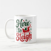 Hier zu Sleigh Funny Xmas Funny Slay Weihnachtspuf Kaffeetasse (Links)