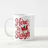 Hier zu Sleigh Funny Xmas Funny Slay Weihnachtspuf Kaffeetasse (Links)
