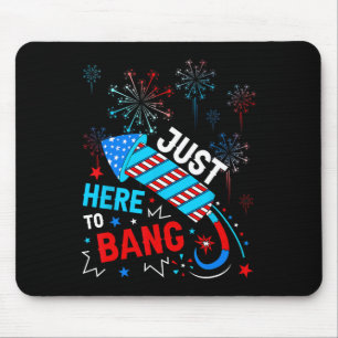 Hier zum Bang lustigen 4. Juli Unabhängigkeitstag Mousepad