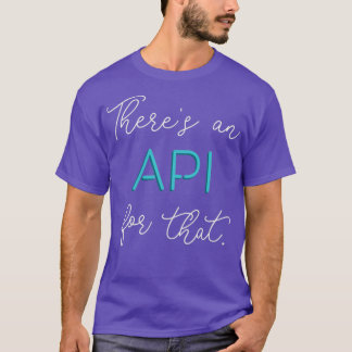 Hierfür gibt es eine API T-Shirt