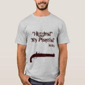 "Higgins!""My Pistols!" T-Shirt (Vorderseite)