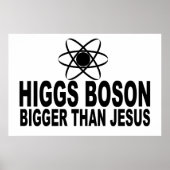Higgs Boson Bigger als Jesus Poster (Vorne)