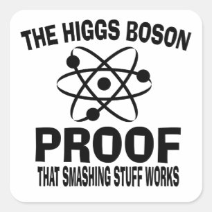 Higgs Boson Smashing Stuff Works Quadratischer Aufkleber