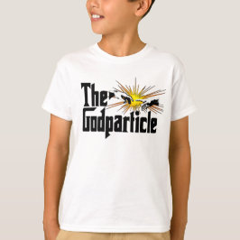 Higgs Boson The Godteilchen - Funny Physical Nerd T-Shirt