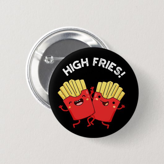 High Fries Funny Friend Pun Dark BG Button (Vorne & Hinten)