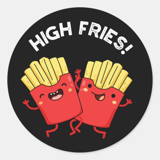 High Fries Funny Friend Pun Dark BG Runder Aufkleber (Vorderseite)