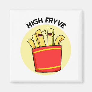 High Fryve French Fries Pun Magnet