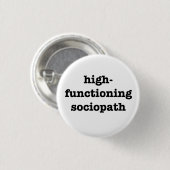"HIGH-FUNCTIONING SOCIOPATH" 1,25 Zoll Button (Vorne & Hinten)