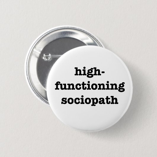 "HIGH-FUNCTIONING SOCIOPATH" 2,25 Zoll Button (Vorne & Hinten)