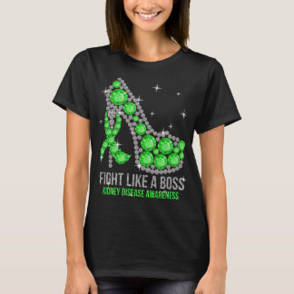 High Heels Kämpfen wie eine Boss Nierenerkrankung  T-Shirt