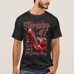 High Heels Stepping in My 47 th Birthday 47 and F T-Shirt