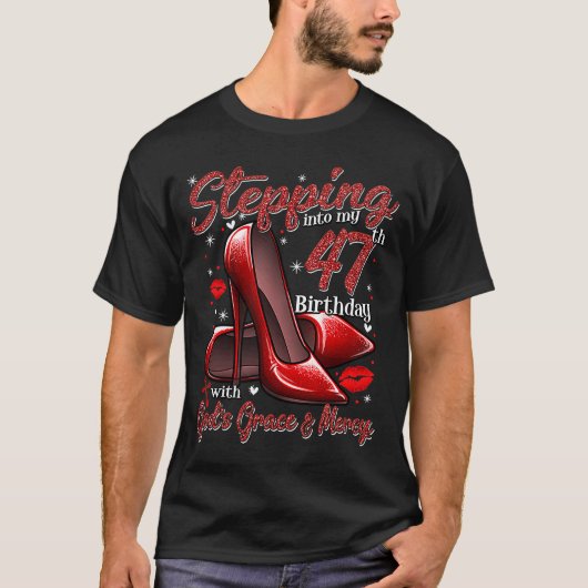 High Heels Stepping in My 47 th Birthday 47 and F T-Shirt (Vorderseite)
