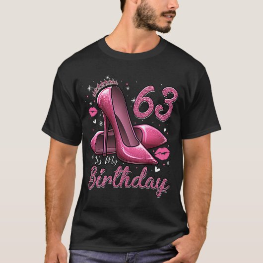 High Heels Stepping in My 63. Birthday 63 and F T-Shirt (Vorderseite)