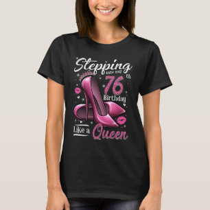 High Heels Stepping in My 76. Birthday 76 and F T-Shirt