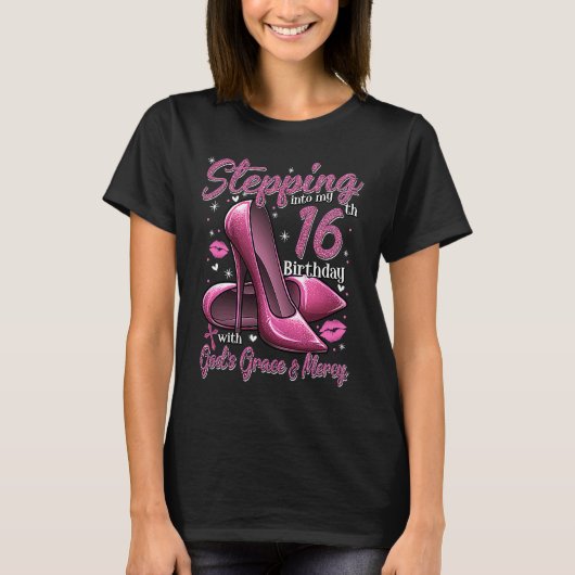 High Heels Stepping Into My 16th Birthday 16 and F T-Shirt (Vorderseite)