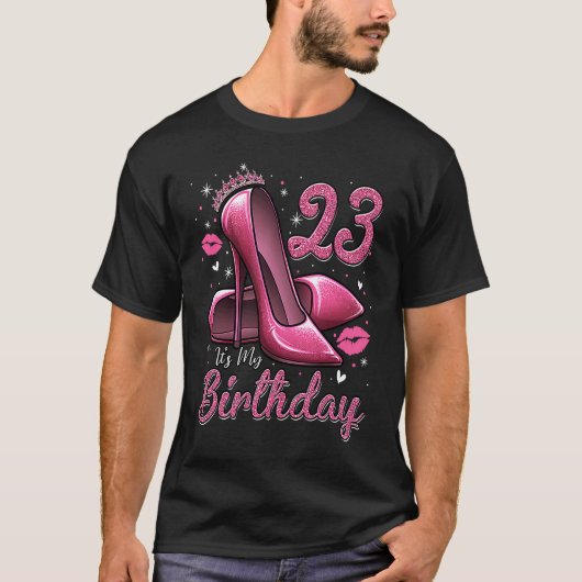High Heels Stepping Into My 23rd Birthday 23 and F T-Shirt (Vorderseite)