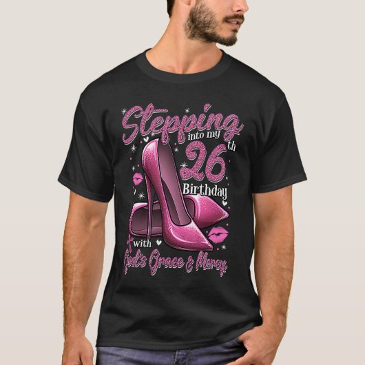 High Heels Stepping Into My 26th Birthday 26 and F T-Shirt (Vorderseite)