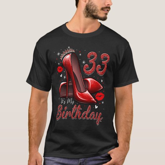 High Heels Stepping Into My 33rd Birthday 33 and F T-Shirt (Vorderseite)