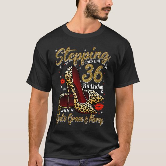High Heels Stepping Into My 36th Birthday 36 and F T-Shirt (Vorderseite)